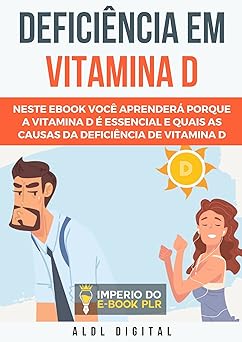 DEFICIENCIA EM VITAMINA D QUAIS AS CAUSAS DIGITAL, ALDL